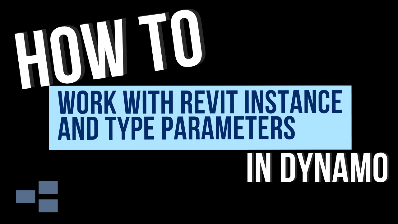 Working with Revit Type and Instance Parameters in Dynamo