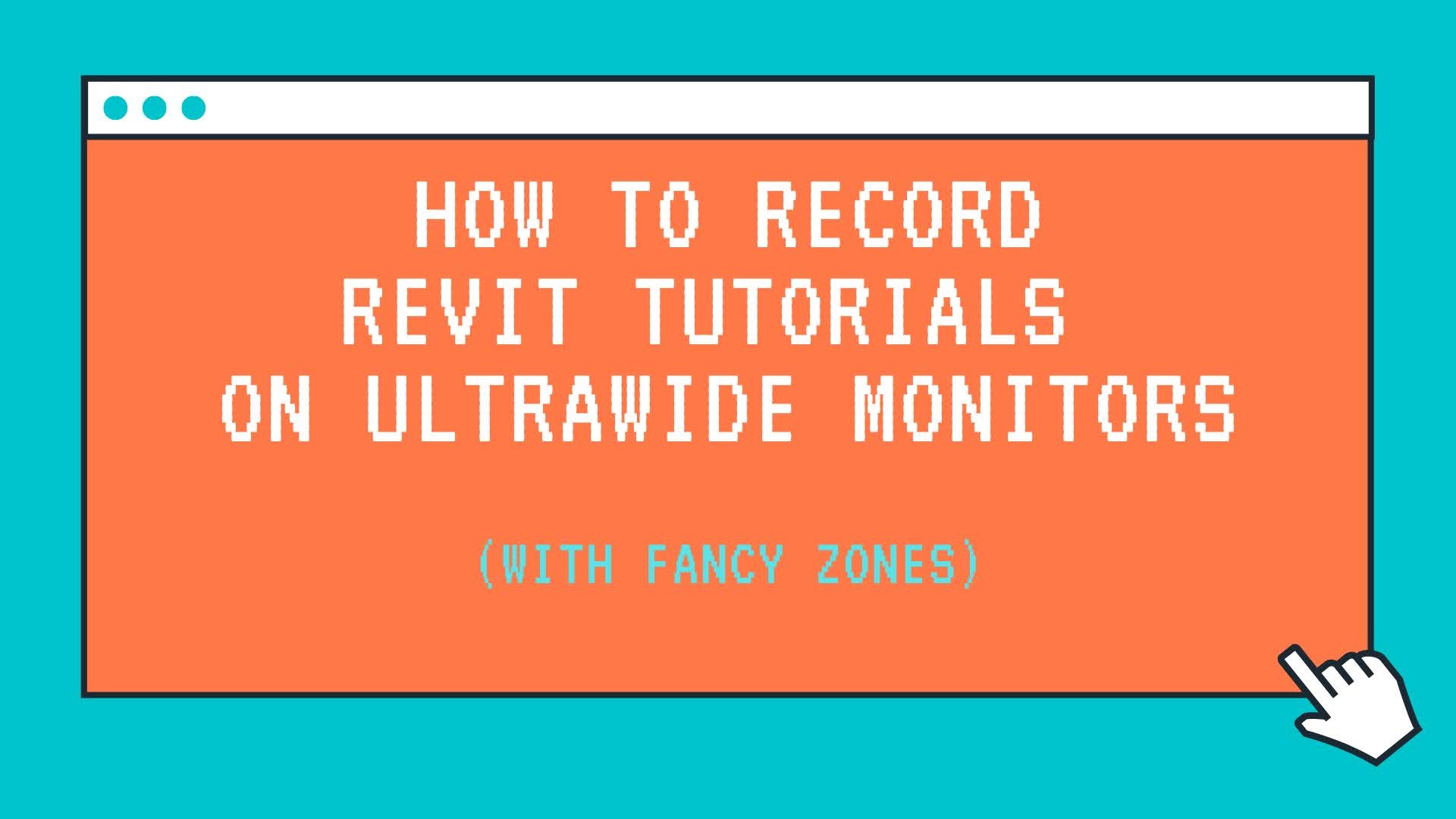 How to Record Revit Tutorials on an Ultrawide Monitor